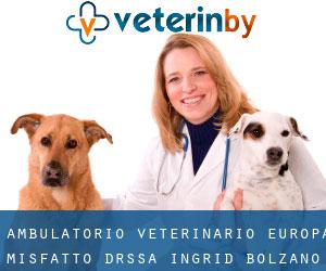 Ambulatorio Veterinario Europa Misfatto Dr.Ssa Ingrid (Bolzano)