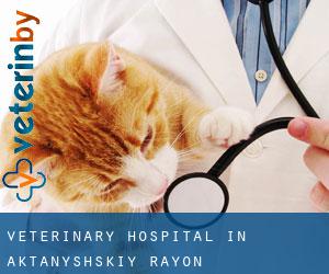 Veterinary Hospital in Aktanyshskiy Rayon