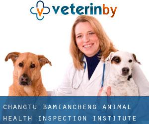 Changtu Bamiancheng Animal Health Inspection Institute