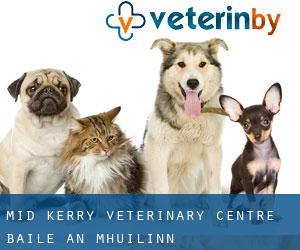 Mid Kerry Veterinary Centre (Baile an Mhuilinn)